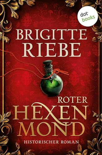 Roter Hexenmond: Historischer Roman | Im Hexenwahn von Bamberg kämpft Anna um ihre Ehe und ihr Schicksal