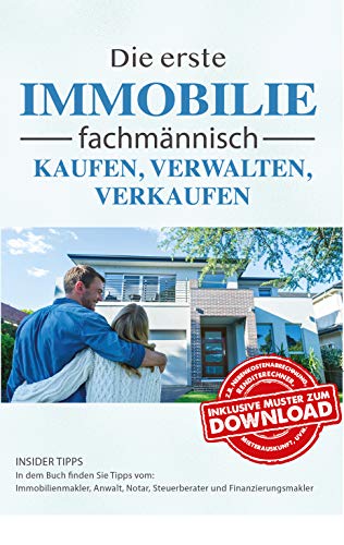 Immobilien-Ratgeber: Die erste Immobilie fachmännisch kaufen, verwalten, verkaufen als Amazon eBook: ein Leitfaden von Jürgen Berreth für Einsteiger in das Immobilieninvestment als Kapitalanlage.