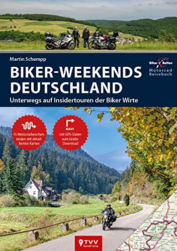 Motorrad Reiseführer Biker Weekends Deutschland: Unterwegs auf den Insidertouren der Biker-Wirte
