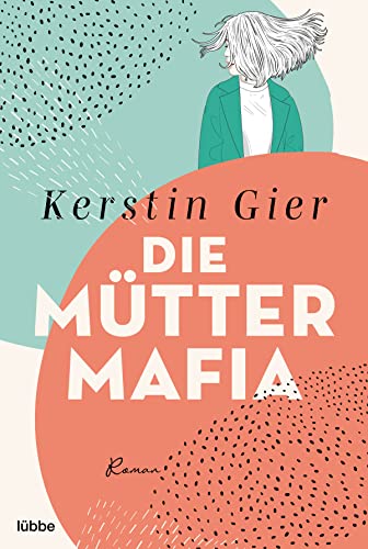 Die Mütter-Mafia: Roman