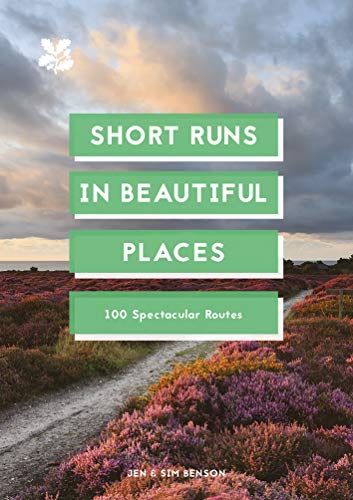 Short Runs in Beautiful Places: 100 Spectacular Routes (English Edition)