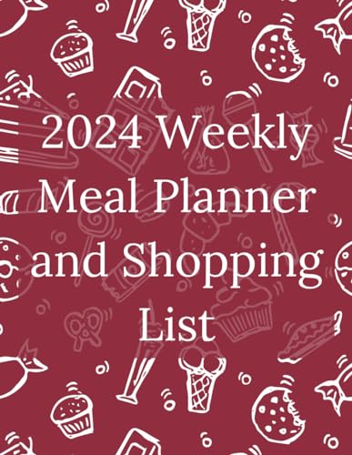 2024 Meal Planner/Shopping List Notebook | Weekly Meal Planning | Grocery/Shopping List Planner | Notebook | Weekly Food Planner