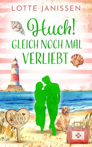 Huch - Gleich noch mal verliebt (Sylter Liebesrausch 2)