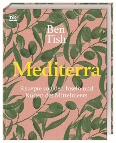 Mediterra: Rezepte von den Inseln und Küsten des Mittelmeers. 140 Gerichte aus dem Mittelmeerraum. Wunderschön bebildert und hochwertig ausgestattet