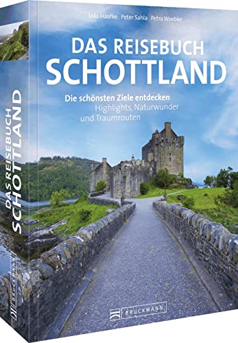 Bruckmann Reiseführer/Reise-Bildband – Das Reisebuch Schottland: Highlights, Kartenatlas, Ausflugstipps für die perfekte Reise durch Schottland (Glasgow, Iverness, Edinburgh, Schottische Highlands)