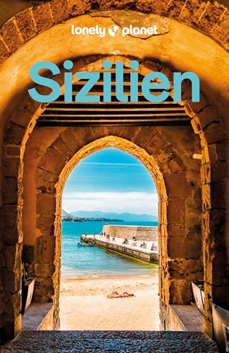LONELY PLANET Reiseführer Sizilien: Eigene Wege gehen und Einzigartiges erleben.