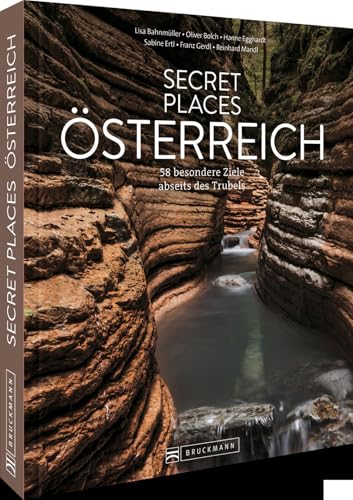 Reisebildband Geheimtipps – Secret Places Österreich: 60 traumhafte Orte abseits des Trubels. Mit Insidertipps und Hidden Secrets für einen entspannten Urlaub.: 58 besondere Ziele abseits des Trubels