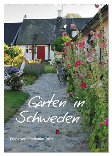 Gärten in Schweden (Wandkalender 2026 DIN A2 hoch), CALVENDO Monatskalender: Streifzüge durch Parks, Gärtnereien und Privatgärten in Südschweden (CALVENDO Natur)