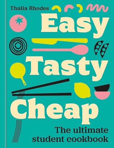 Easy, Tasty, Cheap: The ultimate student cookbook (English Edition)