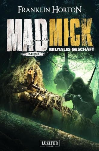 MAD MICK - BRUTALES GESCHÄFT: Thriller, Endzeit, Abenteuer: Endzeit-Thriller