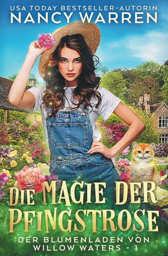 Die Magie der Pfingstrose: Ein Paranormaler Cosy-Krimi (Der Blumenladen von Willow Waters, Band 1)