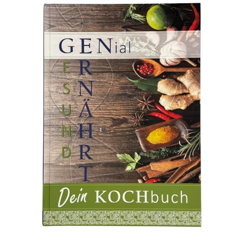 Genial Ernährt – Teil 1 | Paleo Kochbuch mit kreativen, anti-entzündlichen und proteinreichen Rezepten, glutenfrei, vegetarisch, vegan und alltagstauglich für gesundes Abnehmen