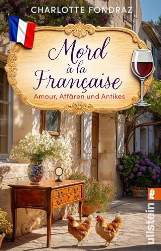 Mord à la Française. Amour, Affären und Antikes: Ein Frankreich-Krimi | Spannender Cosy Crime: Kunstbetrug und zarte Romanze in der malerischen Kulisse Südfrankreichs