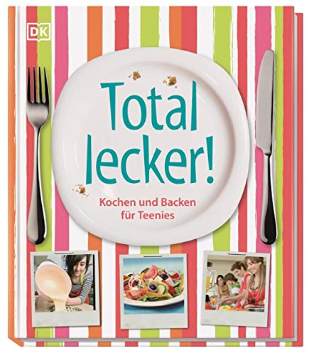 Total lecker!: 100 einfache und abwechslungsreiche Rezepte aus aller Welt. Für Kinder ab 8 Jahren: Kochen und Backen für Teenies