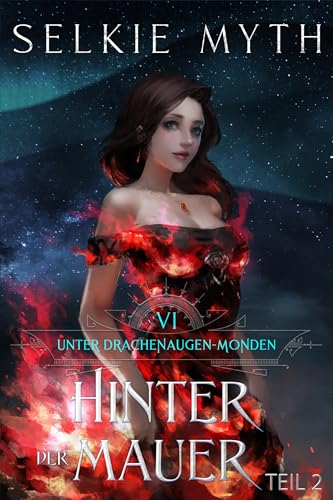 Hinter der Mauer Teil 2: Ein LitRPG-Fantasy-Roman (Unter Drachenaugen-Monden 6)
