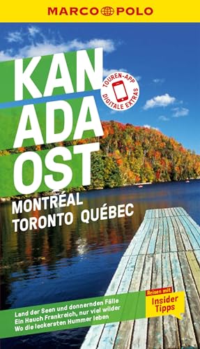 MARCO POLO Reiseführer E-Book Kanada Ost, Montreal, Toronto, Québec: Reisen mit Insider-Tipps. Inkl. kostenloser Touren-App