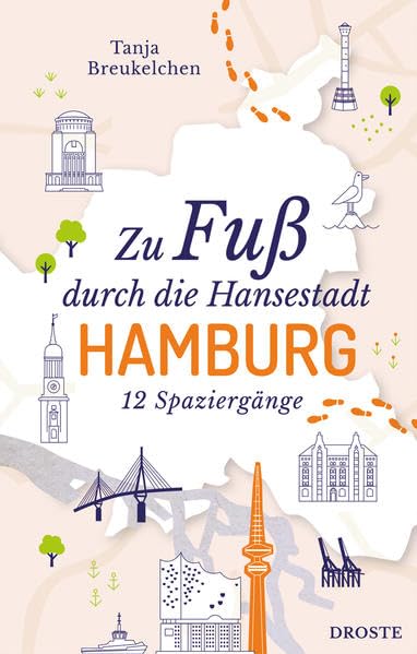 Zu Fuß durch die Hansestadt Hamburg: 12 Spaziergänge