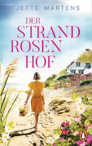 Der Strandrosenhof: Roman (Eine Liebe an der Ostsee, Band 1)