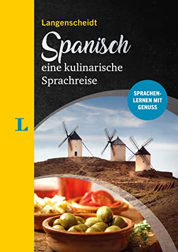 Langenscheidt Kulinarische Sprachreise Spanisch: Spanisch lernen mit Genuss – Wissenswertes, Übungen, Wortschatz und Rezepte