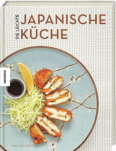 Die leichte japanische Küche: Das Japan-Kochbuch
