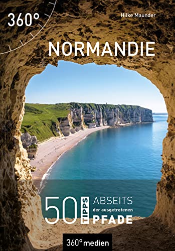 Normandie: 50 Tipps abseits der ausgetretenen Pfade