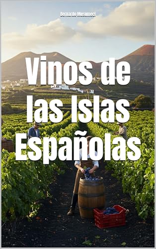 Vinos de las Islas Españolas (Wines of the World: Spain) (Spanish Edition)