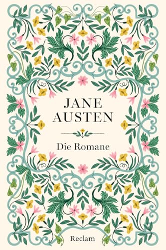 Jane Austen – Die Romane: Austen-Gesamtausgabe – alle zu Lebzeiten veröffentlichten Romane ungekürzt in einer hochwertig veredelten Ausgabe mit Farbschnitt