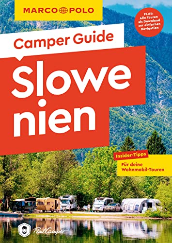 MARCO POLO Camper Guide Slowenien: Insider-Tipps für deine Wohnmobil-Touren