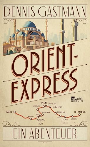 Orient-Express: Ein Abenteuer