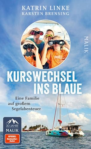 Kurswechsel ins Blaue: Eine Familie auf großem Segelabenteuer | Von Homeschooling, Remote-Arbeit und dem Zusammenhalt als Familie – ein inspirierender Reisebericht