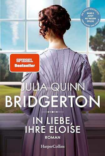 Bridgerton - In Liebe, Ihre Eloise: Band 5 | Von der mehrfachen SPIEGEL-Bestsellerautorin | Die Vorlage zur NETFLIX-Welterfolgsserie »Bridgerton«