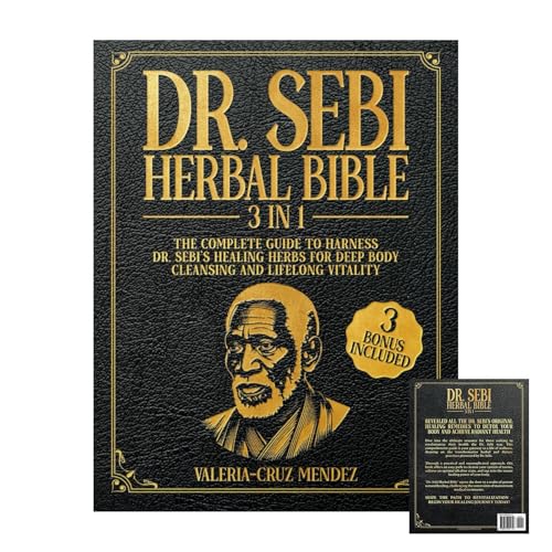 Generisch Dr. Sebi Herbals Bible: Dr. Sebi Healing Book, Enzyklopädie der Enzyklopädie der Kräuterbibel, Kräuterheilmittel für eine gründliche Körperreinigung und lebenslange Vitalität