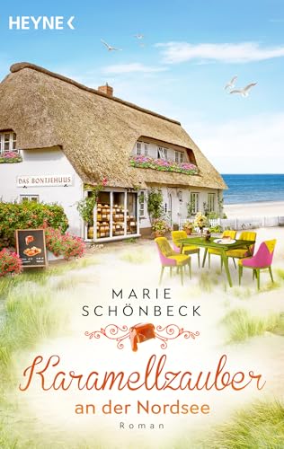 Karamellzauber an der Nordsee: Roman (Das Bontjehuus, Band 2)