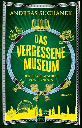Das vergessene Museum: Der Siegelwahrer von London – Roman | Der neue große Urban-Fantasy-Roman vom vielfach ausgezeichneten Autor | Perfekt für Fans von Ben Aaronovitch und Benedict Jacka