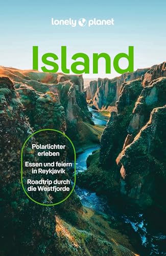 LONELY PLANET Reiseführer Island: Eigene Wege gehen und Einzigartiges erleben.