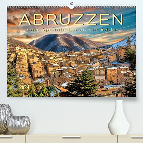 Abruzzen, vom Apennin bis an die Adria (hochwertiger Premium Wandkalender 2024 DIN A2 quer), Kunstdruck in Hochglanz