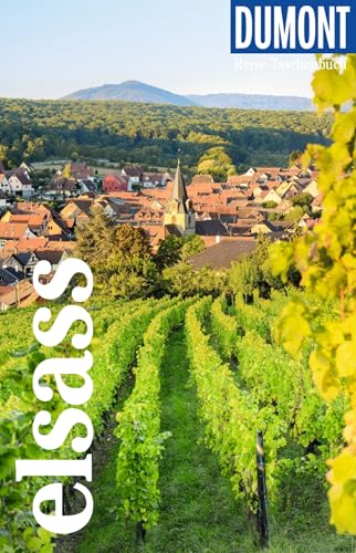 DUMONT Reise-Taschenbuch E-Book Elsass: Reiseführer mit individuellen Autorentipps und vielen Touren.