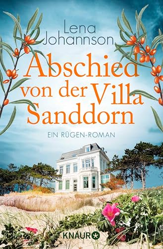 Abschied von der Villa Sanddorn: Ein Rügen-Roman | Band 6 der beliebten Villa Sanddorn-Liebesroman-Reihe (Die Sanddorn-Reihe)
