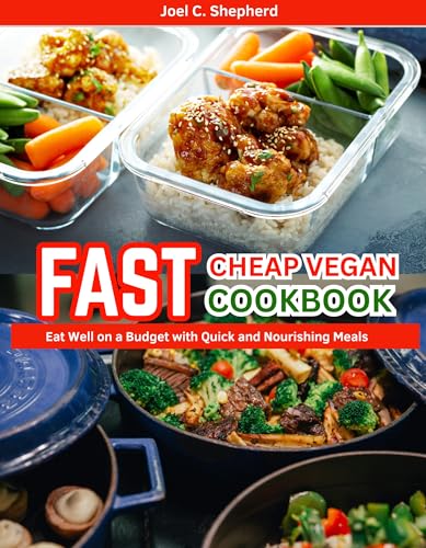 Fast Cheap Vegan Cookbook: Eat Well on a Budget with Quick and Nourishing Meals (English Edition)