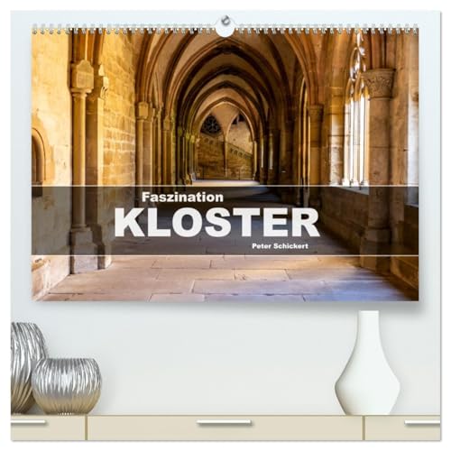 Faszination Kloster (hochwertiger Premium Wandkalender 2026 DIN A2 quer), Kunstdruck in Hochglanz: 12 Monate mit einigen der schönsten Klöster in Deutschland und der Welt (CALVENDO Orte)