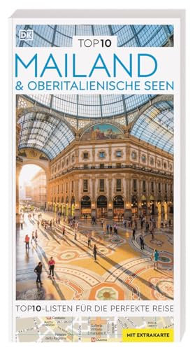 TOP10 Reiseführer Mailand & Oberitalienische Seen: TOP10-Listen zu Highlights, Themen und Stadtteilen mit wetterfester Extra-Karte