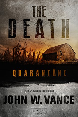 QUARANTÄNE (The Death 1): Endzeit-Thriller