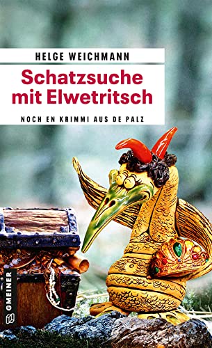 Schatzsuche mit Elwetritsch: Kriminalroman (Kommissar Marcel Bleibier und die Elwetritsch) (Kriminalromane im GMEINER-Verlag)