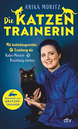 Die Katzentrainerin: Mit bedürfnisgerechter Erziehung die Katze-Mensch-Beziehung stärken | Anika Moritz (#anikatze) gehört zu den gefragtesten Verhaltensberaterinnen für Katzen