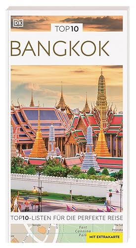 TOP10 Reiseführer Bangkok: TOP10-Listen zu Highlights, Themen und Stadtteilen mit wetterfester Extra-Karte