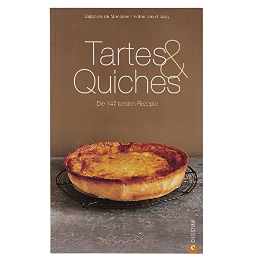 Tartes & Quiches: Die 147 besten Rezepte (Cook & Style)