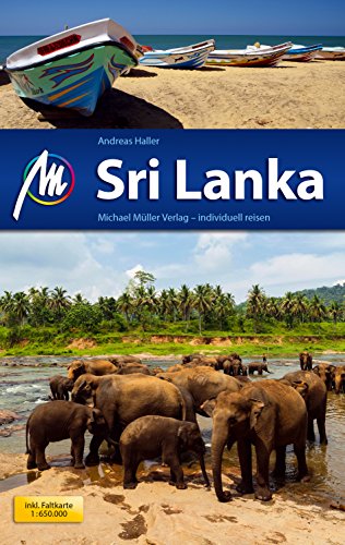 Sri Lanka Reiseführer Michael Müller Verlag: Individuell reisen mit vielen praktischen Tipps (MM-Reisen)