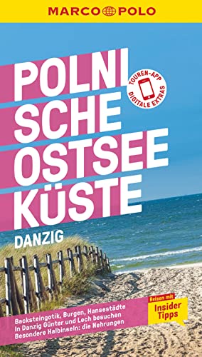 MARCO POLO Reiseführer Polnische Ostseeküste, Danzig: Reisen mit Insider-Tipps. Inklusive kostenloser Touren-App