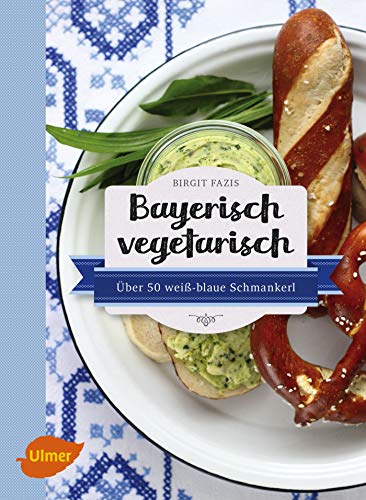 Bayerisch vegetarisch: Über 50 weiß-blaue Schmankerl