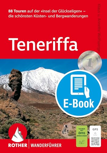 Teneriffa (E-Book): 88 Touren auf der »Insel der Glückseligen« - die schönsten Küsten- und Bergwanderungen. Mit GPS-Tracks